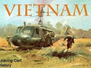 Leaving Cert History Where is Vietnam Why Did