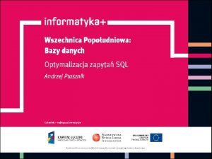 Optymalizacja zapyta SQL Na przykadzie SQL Server 2008