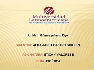 Unidad Gmez palacio Dgo MAESTRA ALMA JANET CASTRO