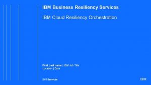 Resiliency orchestration Resiliency orchestration