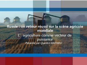 Russie un retour russi sur la scne agricole