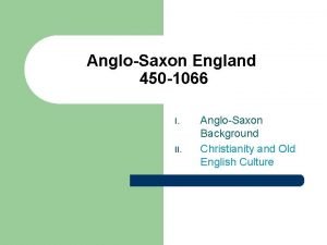 AngloSaxon England 450 1066 I II AngloSaxon Background