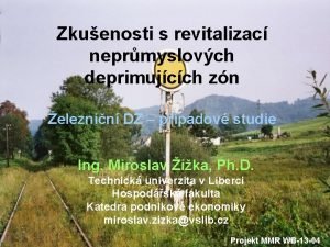 Zkuenosti s revitalizac neprmyslovch deprimujcch zn eleznin DZ