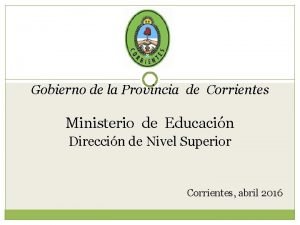 Gobierno de la Provincia de Corrientes Ministerio de