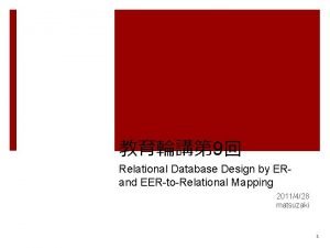 9 Relational Database Design by ERand EERtoRelational Mapping