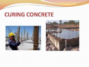 Define curing of concrete