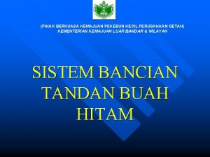 PIHAK BERKUASA KEMAJUAN PEKEBUN KECIL PERUSAHAAN GETAH KEMENTERIAN