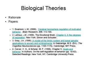 Biological Theories Rationale Papers 1 Swanson L W