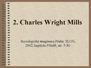 2 Charles Wright Mills Sociologick imaginace Praha SLON