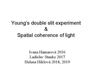 Youngs double slit experiment Spatial coherence of light