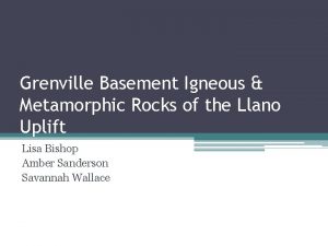 Grenville Basement Igneous Metamorphic Rocks of the Llano