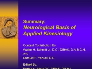 Summary Neurological Basis of Applied Kinesiology Content Contribution