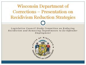 Wisconsin Department of Corrections Presentation on Recidivism Reduction