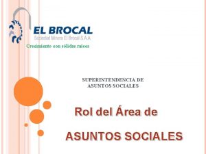 Crecimiento con slidas races SUPERINTENDENCIA DE ASUNTOS SOCIALES