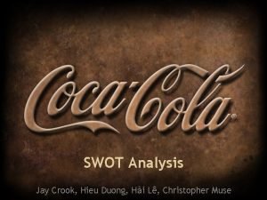 SWOT Analysis Jay Crook Hieu Duong Hi L
