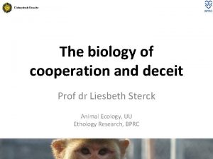 The biology of cooperation and deceit Prof dr