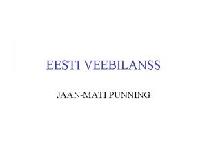 EESTI VEEBILANSS JAANMATI PUNNING EESTI VEEBILANSS SSADEMED AAURUSTUMINERAVOOL