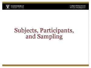 Subjects Participants and Sampling The proof of the