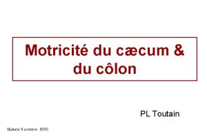 Motricit du ccum du clon PL Toutain Update