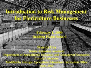 Introduction to Risk Management for Floriculture Businesses February