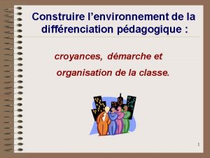 Construire lenvironnement de la diffrenciation pdagogique croyances dmarche