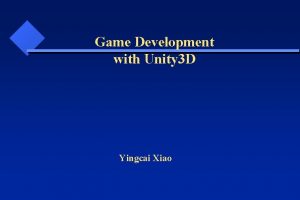 Game Development with Unity 3 D Yingcai Xiao