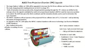 ALICE Time Projection Chamber TPC Upgrade The Large