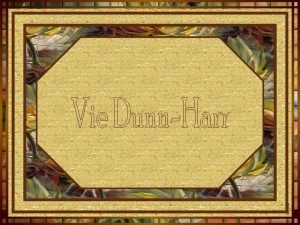 Vie DunnHarr nasceu em San Antonio Texas EUA