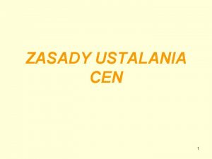 ZASADY USTALANIA CEN 1 Model ekonomiczny W modelu