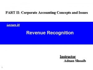 PART II Corporate Accounting Concepts and Issues Lecture
