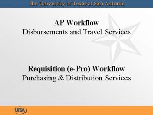 AP Workflow Disbursements and Travel Services Requisition ePro