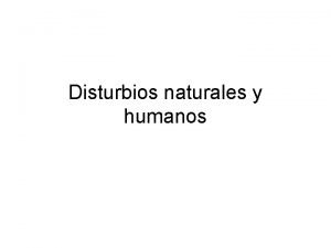 Disturbio natural ejemplos