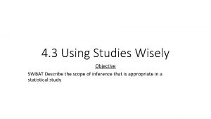 4.3 using studies wisely