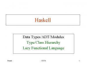 Haskell Data TypesADTModules TypeClass Hierarchy Lazy Functional Language