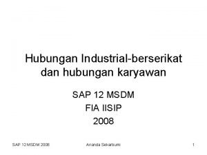 Hubungan Industrialberserikat dan hubungan karyawan SAP 12 MSDM