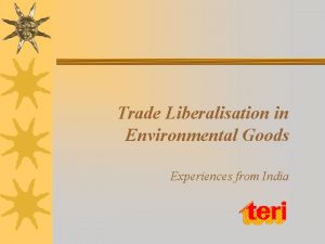 Trade Liberalisation in Environmental Goods Experiences from India