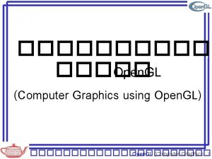 Open GL Computer Graphics using Open GL Open