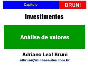 Captulo BRUNI Investimentos Anlise de valores Adriano Leal