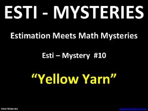 ESTI MYSTERIES Estimation Meets Math Mysteries Esti Mystery