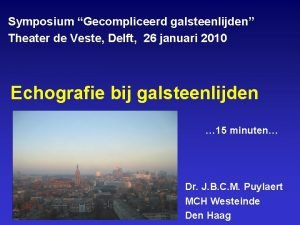 Symposium Gecompliceerd galsteenlijden Theater de Veste Delft 26