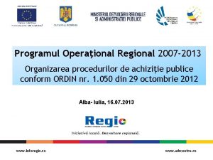 Programul Operaional Regional 2007 2013 Organizarea procedurilor de