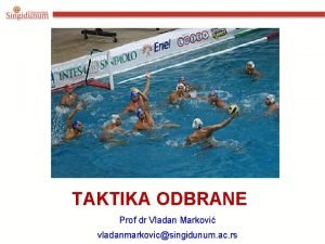 TAKTIKA ODBRANE Prof dr Vladan Markovi vladanmarkovicsingidunum ac