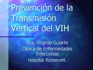 Prevencin de la Transmisin Vertical del VIH Dra