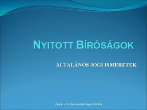 NYITOTT BRSGOK LTALNOS JOGI ISMERETEK Ksztette Dr Hmori