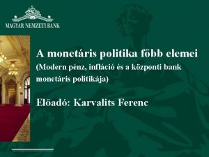 A monetris politika fbb elemei Modern pnz inflci