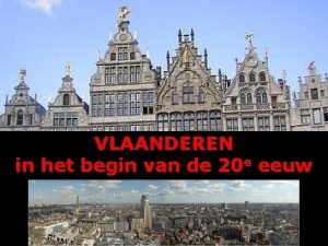 VLAANDEREN in het begin van de 20 e