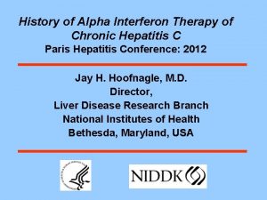 History of Alpha Interferon Therapy of Chronic Hepatitis