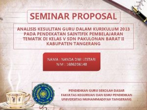 SEMINAR PROPOSAL ANALISIS KESULITAN GURU DALAM KURIKULUM 2013