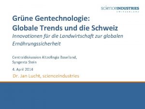 Grne Gentechnologie Globale Trends und die Schweiz Innovationen