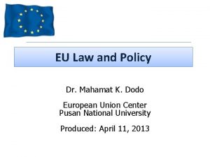 EU Law and Policy Dr Mahamat K Dodo